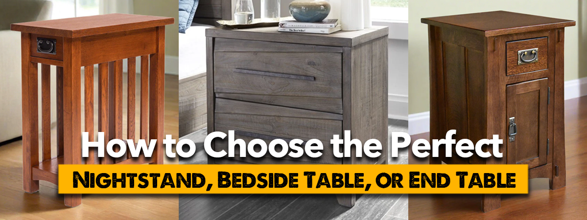 A guide from Crafters & Weavers about "How to choose perfect Nightstand/Bedside Table/End Table"