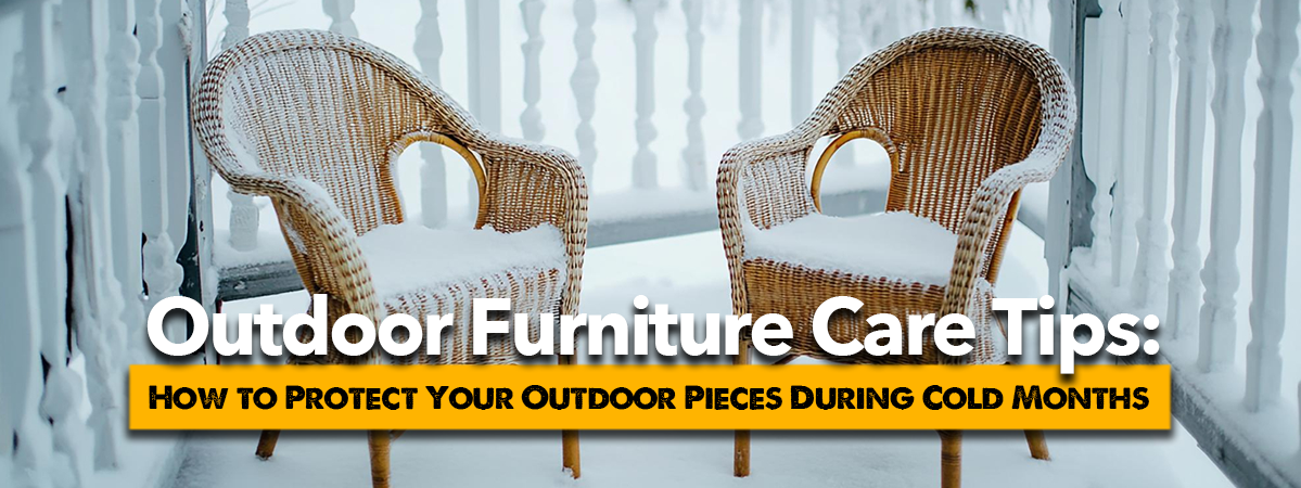 Two wicker chairs on a snowy porch with text overlay: Outdoor Furniture Care Tips - How to Protect Your Outdoor Pieces During Cold Months.