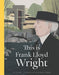 THIS IS FRANK LLOYD WRIGHT - Crafters and Weavers
